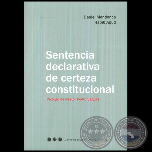 SENTENCIA DECLARATIVA DE CERTEZA CONSTITUCIONAL - Autores: DANIEL MENDONCA  / HABIB APUD - Año 2017